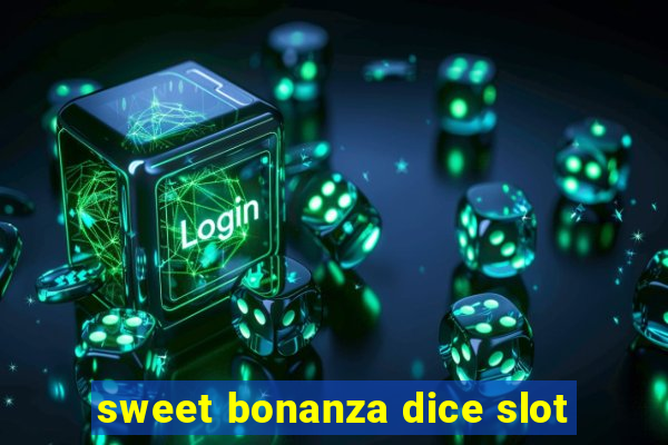 sweet bonanza dice slot