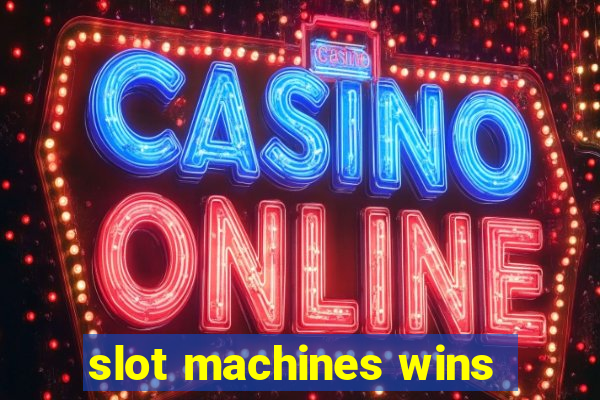 slot machines wins