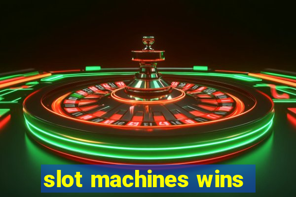 slot machines wins