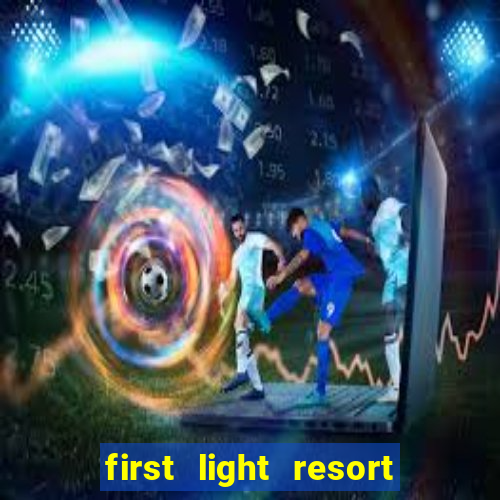 first light resort and casino