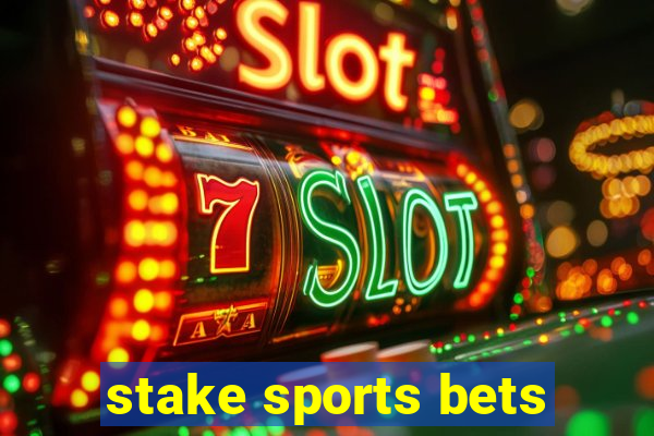 stake sports bets