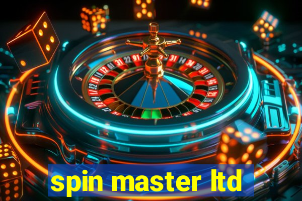 spin master ltd