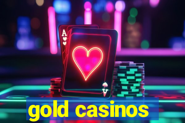 gold casinos