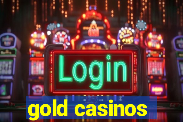 gold casinos