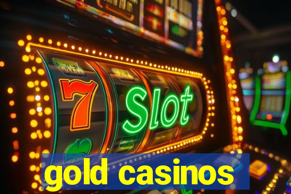 gold casinos