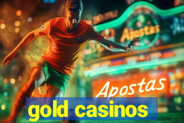 gold casinos