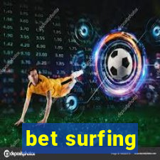 bet surfing