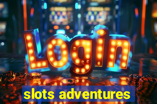 slots adventures