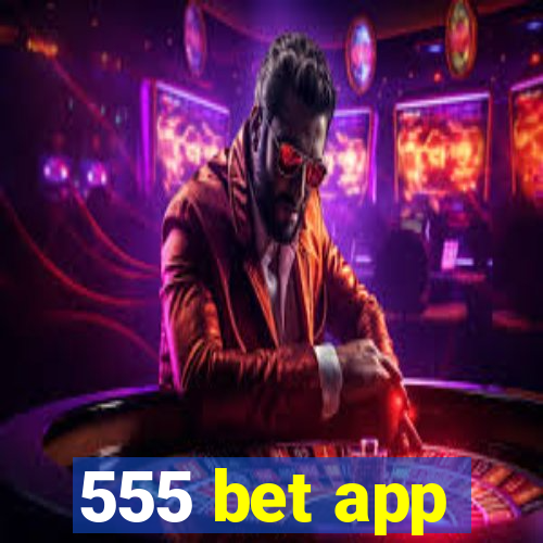 555 bet app