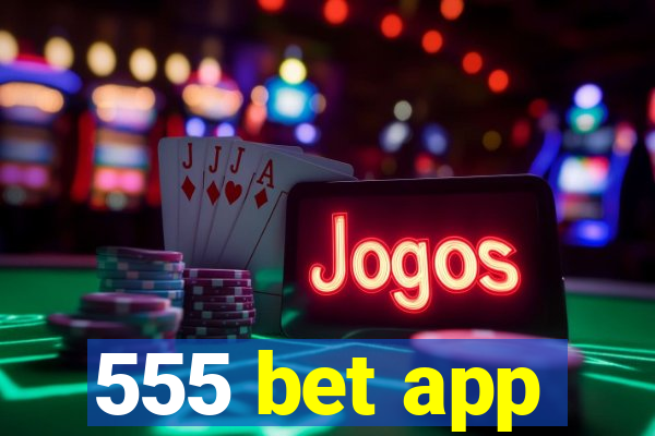 555 bet app