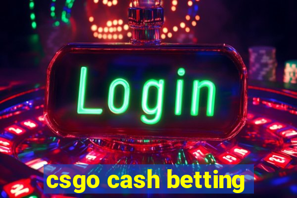 csgo cash betting