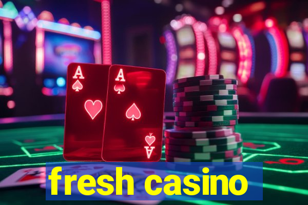 fresh casino