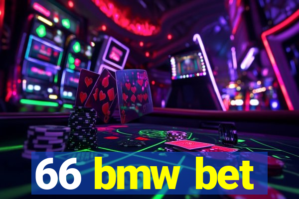 66 bmw bet