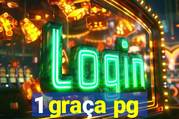 1 graça pg