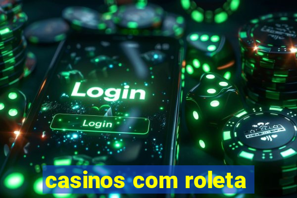 casinos com roleta