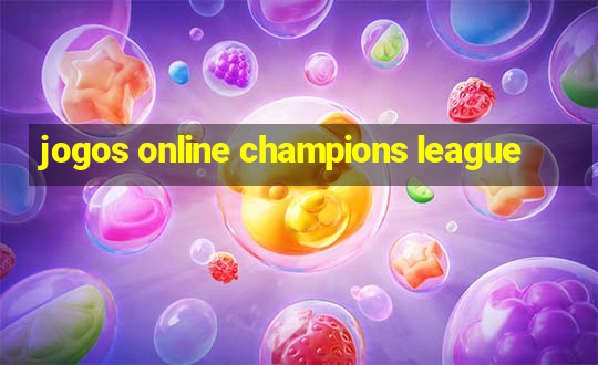 jogos online champions league