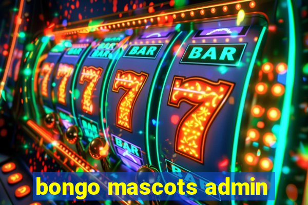 bongo mascots admin