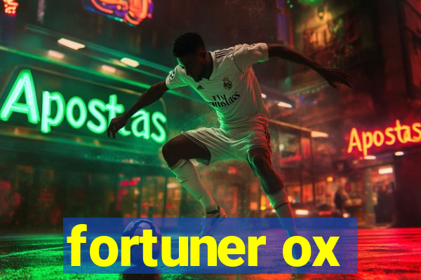 fortuner ox