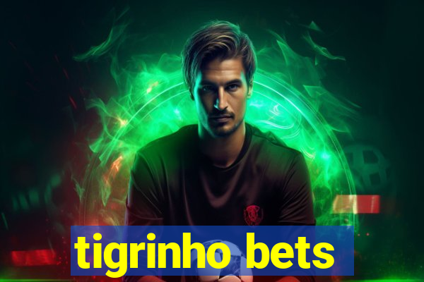 tigrinho bets