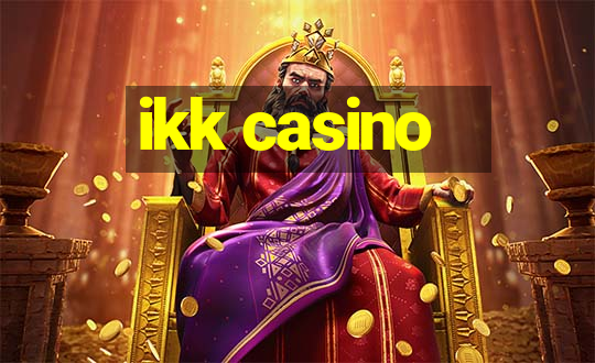 ikk casino