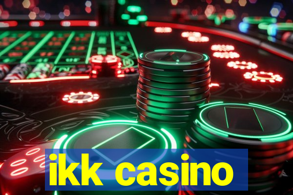 ikk casino