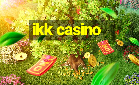 ikk casino