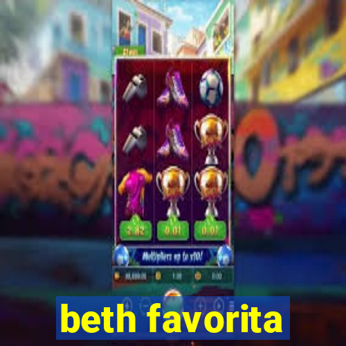 beth favorita