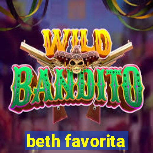 beth favorita