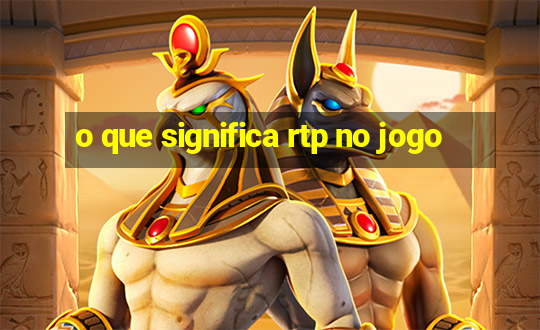 o que significa rtp no jogo