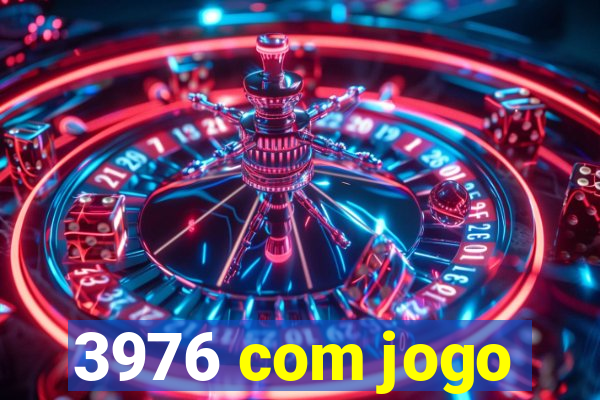 3976 com jogo