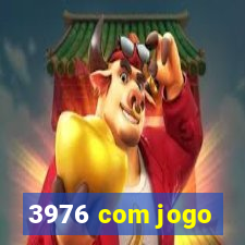 3976 com jogo