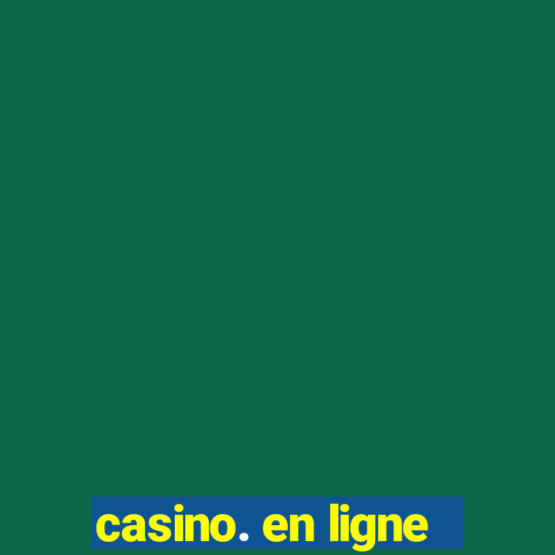 casino. en ligne