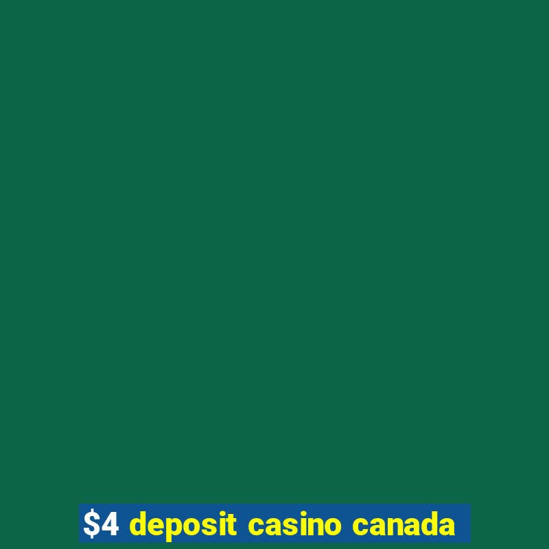 $4 deposit casino canada