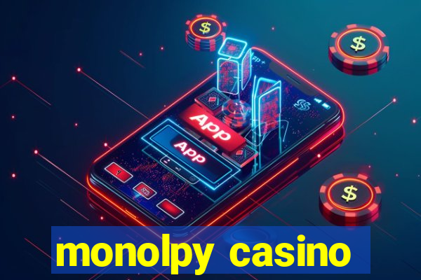 monolpy casino