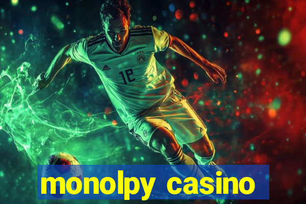 monolpy casino