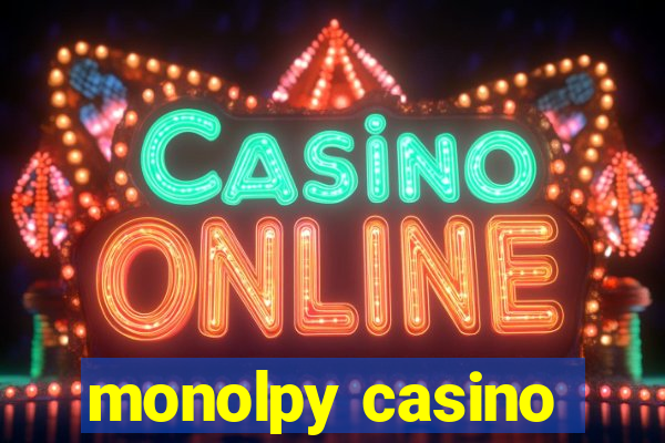 monolpy casino