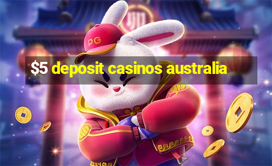 $5 deposit casinos australia