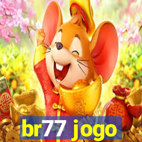 br77 jogo