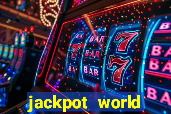 jackpot world casino games