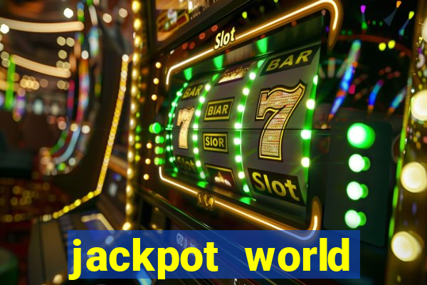 jackpot world casino games