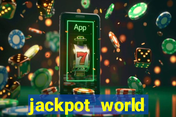 jackpot world casino games