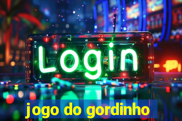 jogo do gordinho