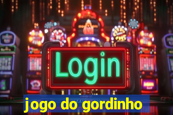 jogo do gordinho