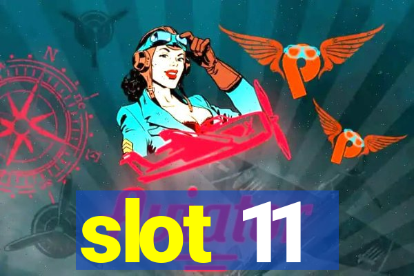 slot 11