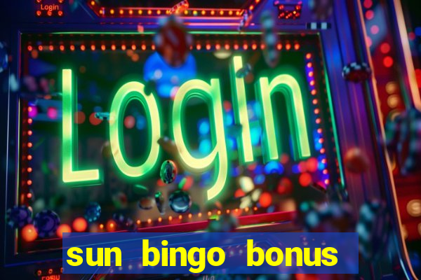 sun bingo bonus code no deposit