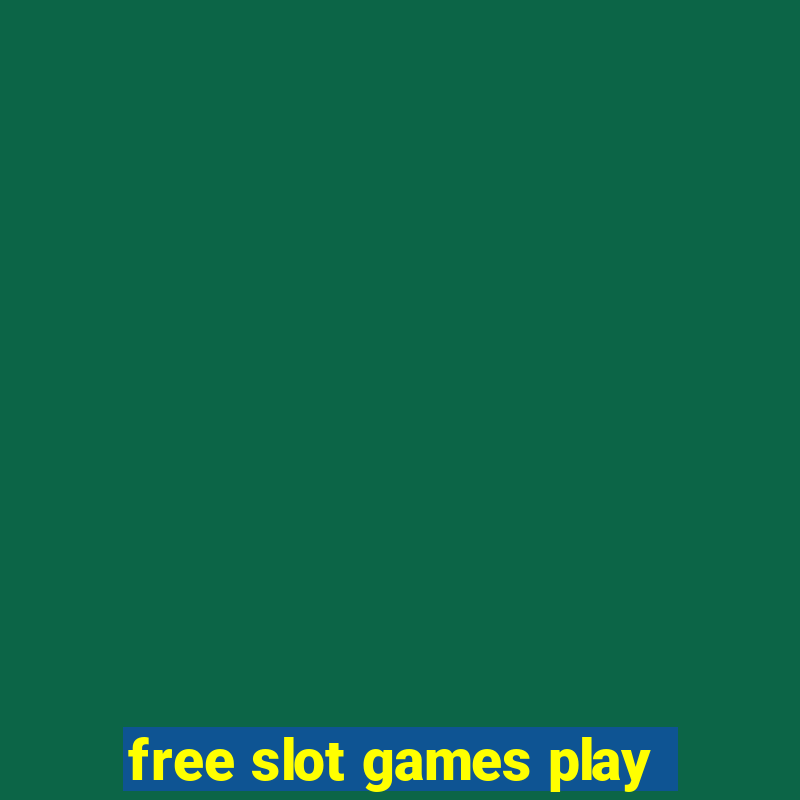 free slot games play