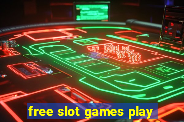 free slot games play