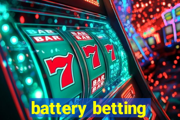 battery betting