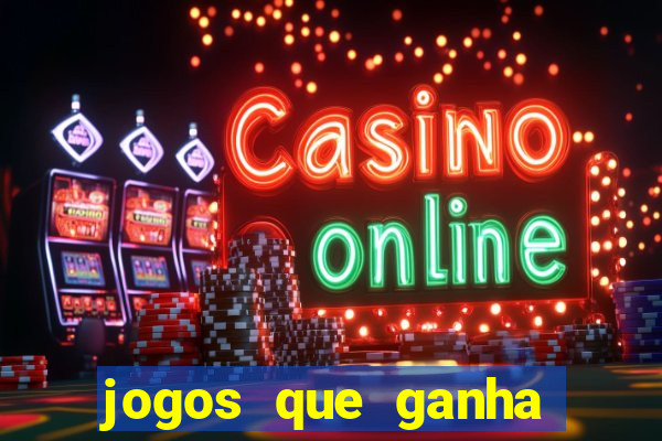 jogos que ganha dinheiro de verdade na hora