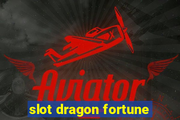 slot dragon fortune